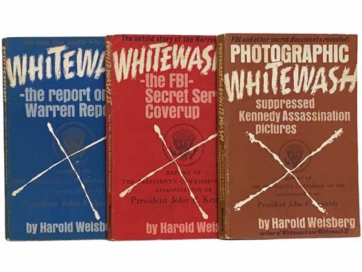 Whitewash, in Three Volumes: Whitewash: The Report on the Warren Report; Whitewash II: The FBI - Secret Service Coverup; Photographic Whitewash: Suppressed Kennedy Assassination Pictures