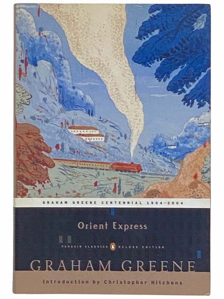 Orient Express: An Entertainment (Graham Greene Centennial, 1904 - 2004) (Penguin Classics Deluxe Edition)