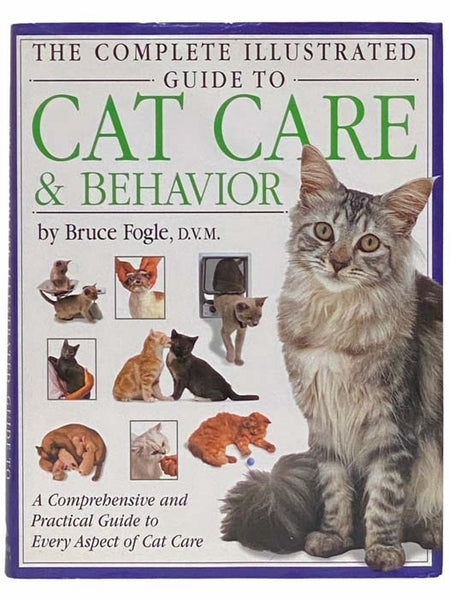 The Complete Illustrated Guide to Cat Care & Behavior