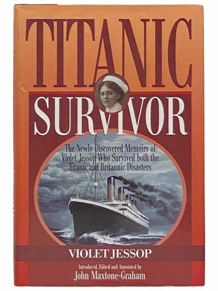 Titanic Survivor: The Newly Discovered Memoirs of Violet Jessop Who Survived Both the Titanic and Britannic Disasters