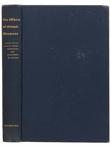 The Effects of Atomic Weapons, Prepared for an in Cooperation with the U.S. Department of Defense and the U.S. Atomic Energy Commission, under the Direction of the Los Alamos Scientific Laboratory, Los Alamos, New Mexico [United States]