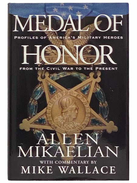 Medal of Honor: Profiles of America's Military Heroes from the Civil War to the Present