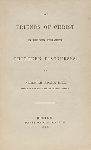 The Friends of Christ in the New Testament: Thirteen Discourses