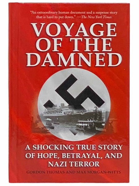 Voyage of the Damned: A Shocking True Story of Hope, Betrayal, and Nazi Terror