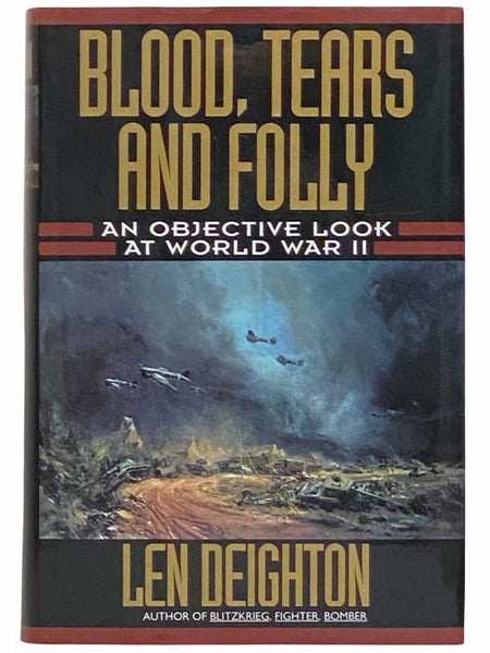 Blood, Tears and Folly: An Objective Look at World War II