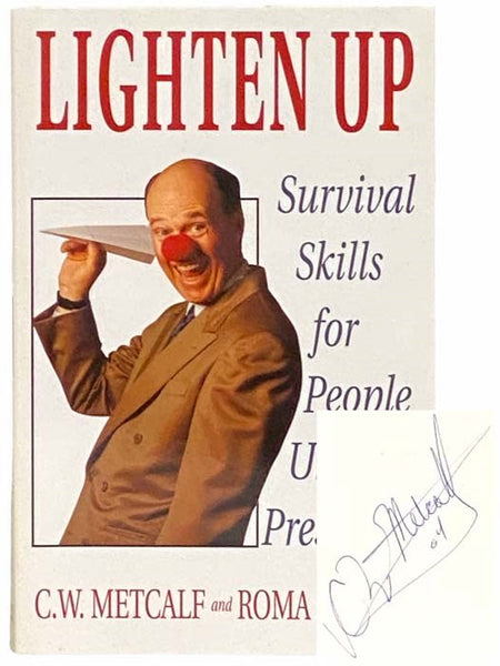 Lighten Up: Survival Skills for People Under Pressure