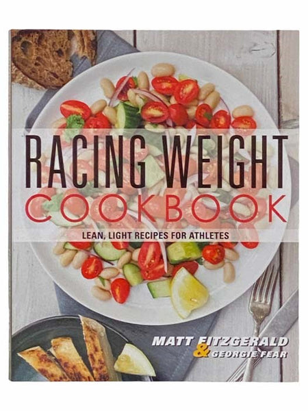 Racing Weight Cookbook: Lean, Light Recipes for Athletes (Racing Weight Series)