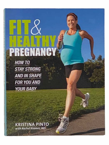 Fit & Healthy Pregnancy: How to Stay Strong and in Shape for You and Your Baby