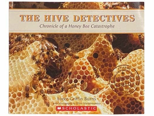 The Hive Detectives: Chronicle of a Honey Bee Catastrophe (Scientists in the Field Series)