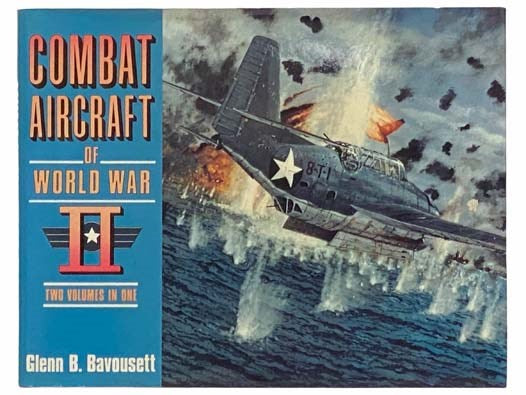 Combat Aircraft of WWII (Two Volumes In One) [World War II]