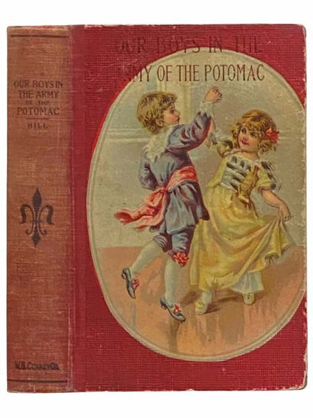 Our Boys: The Personal Experiences of a Soldier in the Army of the Potomac