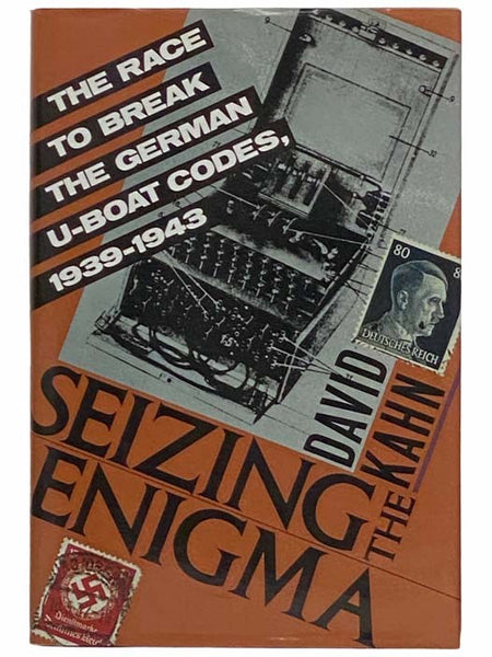 Seizing the Enigma: The Race to Break the German U-Boats Codes, 1939-1943