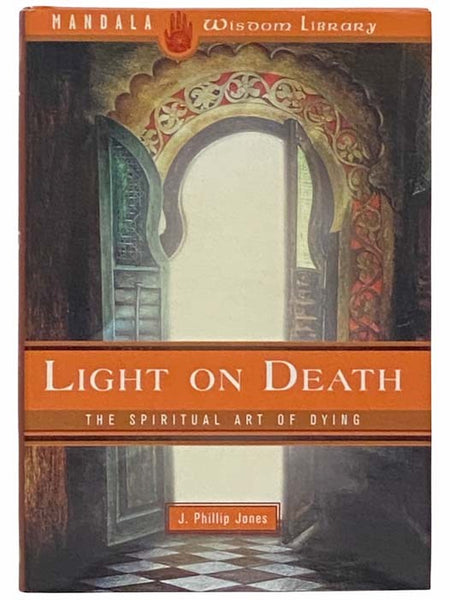 Light on Death: The Spiritual Art of Dying (Mandala Wisdom Library)