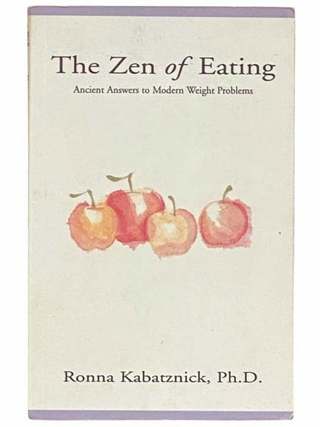 The Zen of Eating; Ancient Answers to Modern Weight Problems