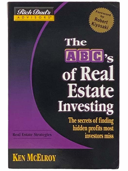 Rich Dad's Advisors: The ABC's of Real Estate Investing: The Secrets of Finding Hidden Profits Most Investors Miss