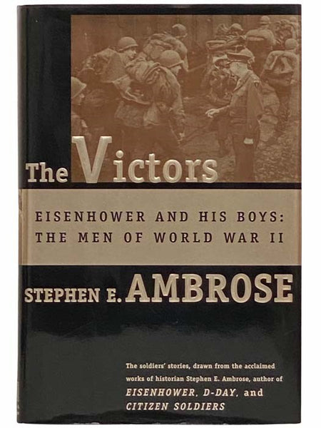 The Victors: Eisenhower and His Boys - The Men of World War II