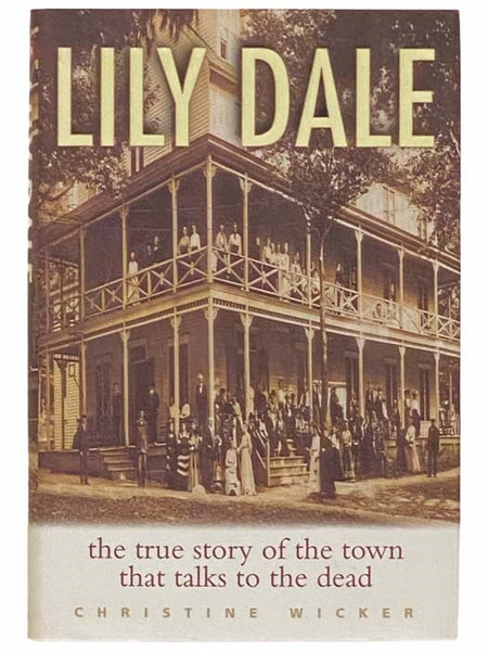 Lily Dale: The True Story of the Town that Talks to the Dead