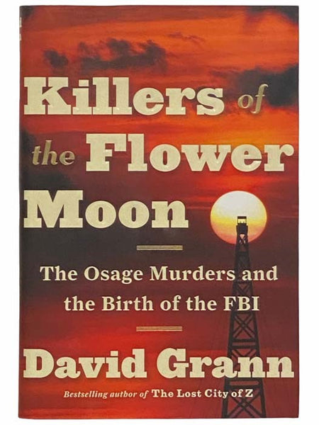 Killers of the Flower Moon: The Osage Murders and the Birth of the FBI