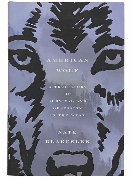 American Wolf: A True Story of Survival and Obsession in the West