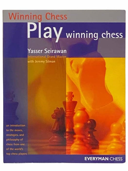 Play Winning Chess: An Introduction to the Moves, Strategies, and Philosophy of Chess from One of the World's Top Chess Players