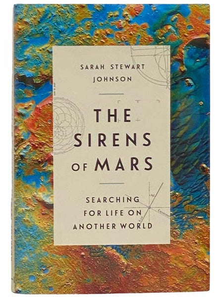 The Sirens of Mars: Searching for Life on Another World