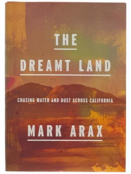 The Dreamt Land: Chasing Water and Dust Across California