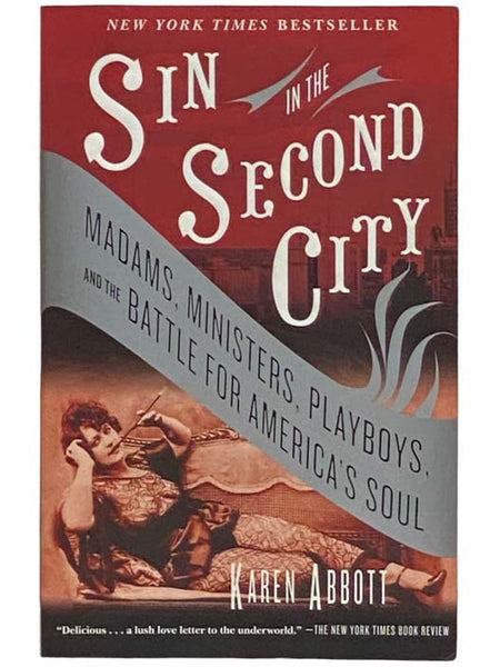 Sin in the Second City: Madams, Ministers, Playboys, and the Battle for America's Soul