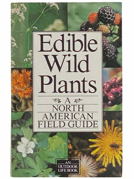 Edible Wild Plants: A North American Field Guide