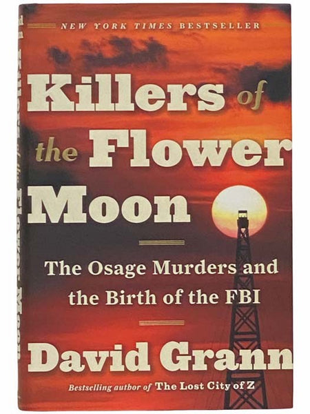 Killers of the Flower Moon: The Osage Murders and the Birth of the FBI