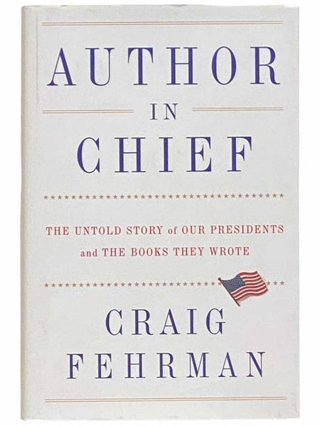 Author in Chief: The Untold Story of Our Presidents and the Books They Wrote