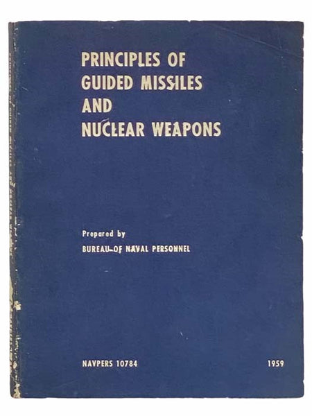 Principles of Guided Missiles and Nuclear Weapons (NAVPERS 10784)