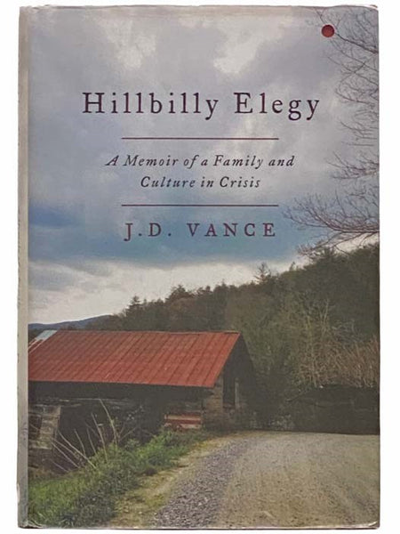Hillbilly Elegy: A Memoir of a Family and Culture in Crisis