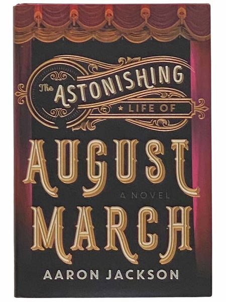 The Astonishing Life of August March: A Novel
