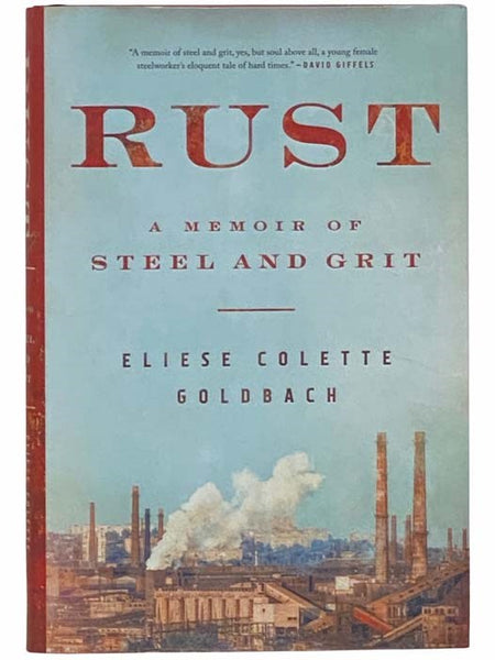 Rust: A Memoir of Steel and Grit
