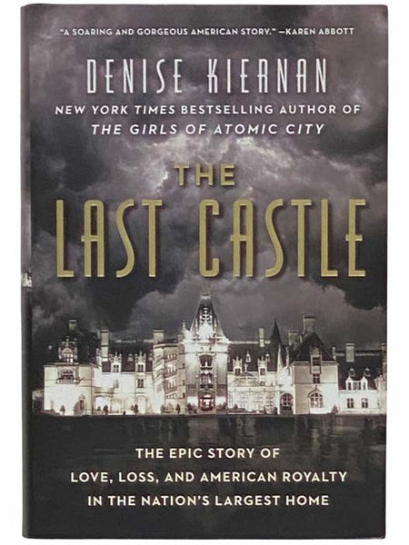 The Last Castle: The Epic Story of Love, Loss, and American Royalty in the Nation's Largest Home