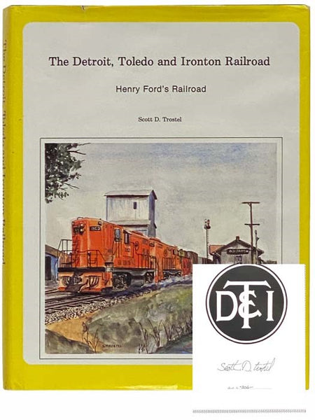 The Detroit, Toledo and Ironton Railroad: Henry Ford's Railroad