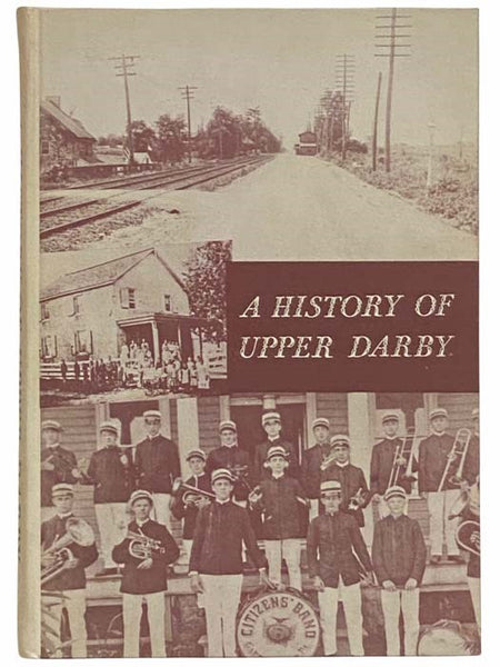 A History of Upper Darby: Delaware County, Pennsylvania
