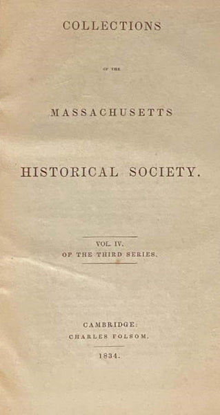 Collections of the Massachusetts Historical Society, Vol. IV of the Third Series [Volume 4]