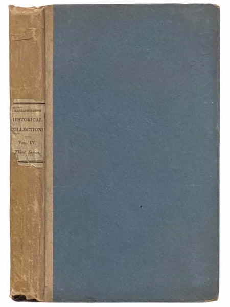 Collections of the Massachusetts Historical Society, Vol. IV of the Third Series [Volume 4]
