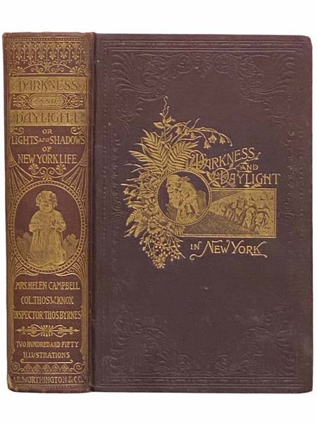 Darkness and Daylight; or, Lights and Shadows of New York Life: A Woman's Story of Gospel, Temperance, Mission, and Rescue Work