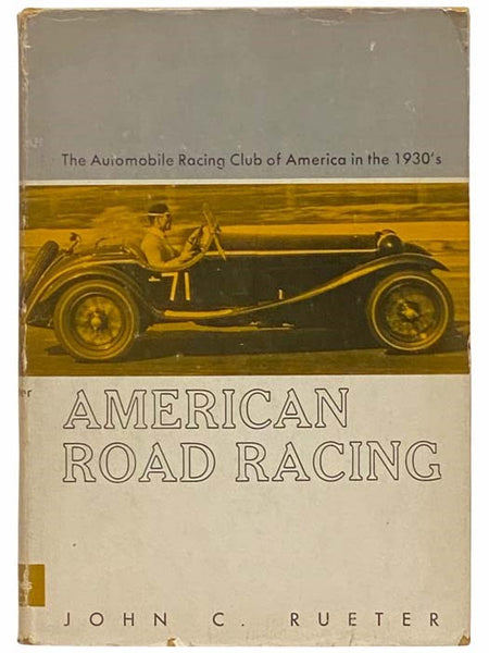 American Road Racing: The Automobile Racing Club of America in the 1930's