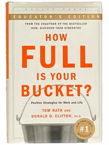 How Full is Your Bucket? Positive Strategies for Work and Life (Educator's Edition)
