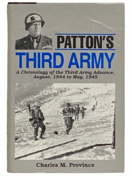 Patton's Third Army: A Chronology of the Third Army Advance, August, 1944 to May, 1945