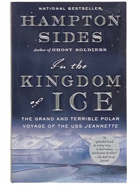 In the Kingdom of Ice: The Grand and Terrible Polar Voyage of the USS Jeannette
