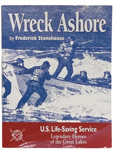 Wreck Ashore: The United States Life-Saving Service of the Great Lakes