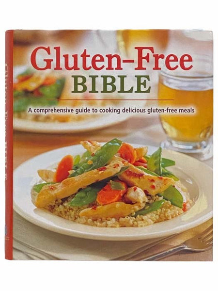 Gluten-Free Bible: A Comprehensive Guide to Cooking Delicious Gluten-Free Meals
