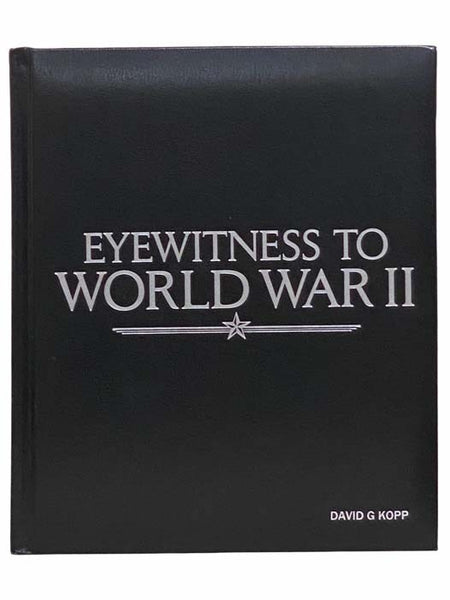 Eyewitness to World War II: Unforgettable Stories and Photographs from History's Greatest Conflict (Personalized Deluxe Edition)