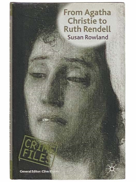 From Agatha Christie to Ruth Rendell: British Women Writers in Detective and Crime Fiction (Crime Files)