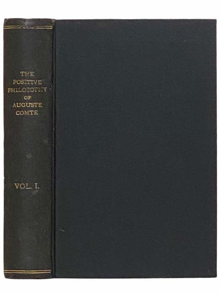 The Positive Philosophy of Auguste Comte, Volume I (Chapman's Quarterly Series, No. III)