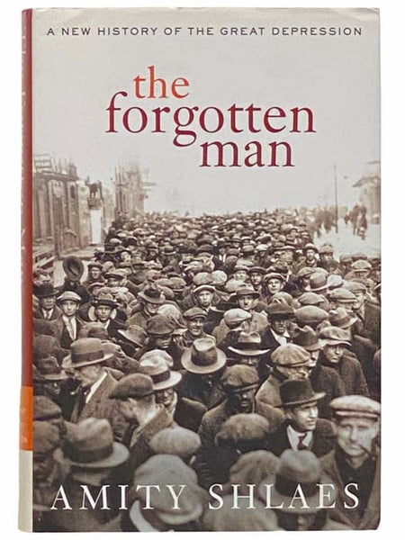 The Forgotten Man: A New History of the Great Depression